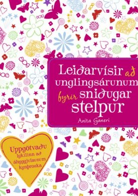 Leiðarvísir að unglingsárunum fyrir sniðugar stelpur